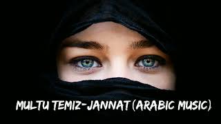 Arabic remix - Jannat (Multu Temiz) Resimi