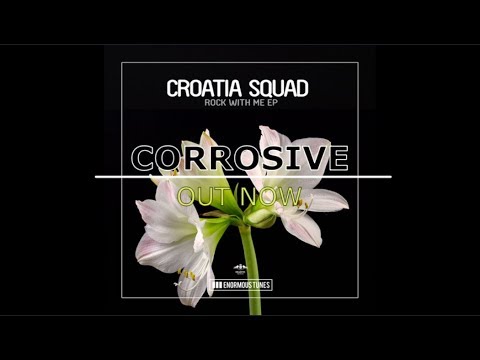 Croatia Squad - Corrosive (exclusive preview) OUT NOW!