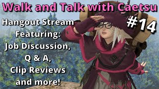 FFXIV Hangout Stream! Walk and Talk #14 with Caetsu Chaiji
