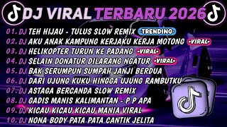 DJ TIKTOK TERBARU 2026🎵DJ TEH HIJAU - TULUS🎵DJ AKU ANAK KAMPUNG KERJAKU KERJA MOTONG || FULL ALBUM