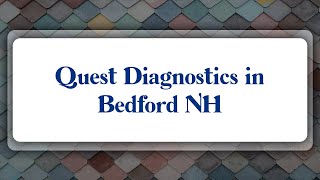 Top 10 Quest Diagnostics in Bedford, NH