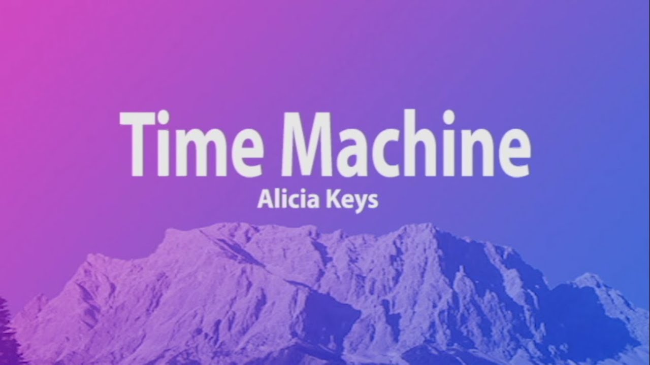 Mira Time Machine - Alicia Keys (Lyrics) en YouTube Mira Time Machine - Alicia Keys (Lyrics) en YouTube
