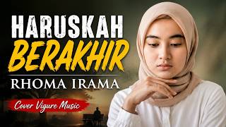 HARUSKAH BERAKHIR - RHOMA IRAMA | Cover Vigure Music | Best Dangdut Cover | Indonesian & Malay Music