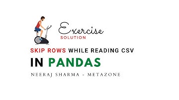 Exercise solution- skip rows while reading csv in pandas