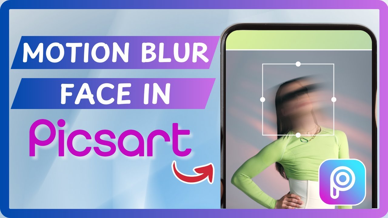 How to Blur Face in PicsArt Aesthetic Motion Blur Tutorial