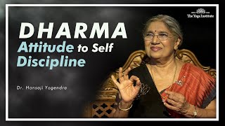 Dharma, Attitude to Self Discipline | Dr. Hansaji Yogendra | The Yoga Institute screenshot 5