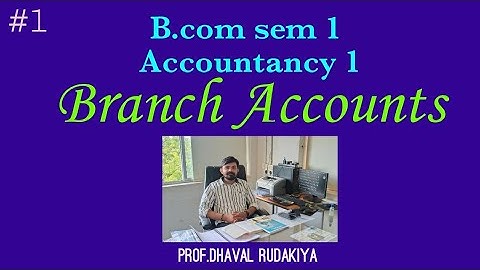 Branch Accounts B.com sem 1 Accountancy 1