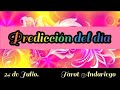 💗 PREDICCIÓN DEL DÍA 💗 24 DE JULIO 💗