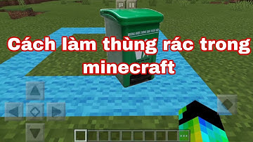 Cách để làm một cái thùng rác trong minecraft cực dễ