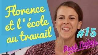 FLORENCE ET L'ECOLE AU TRAVAIL – Post Natal – La maison des maternelles - France 5