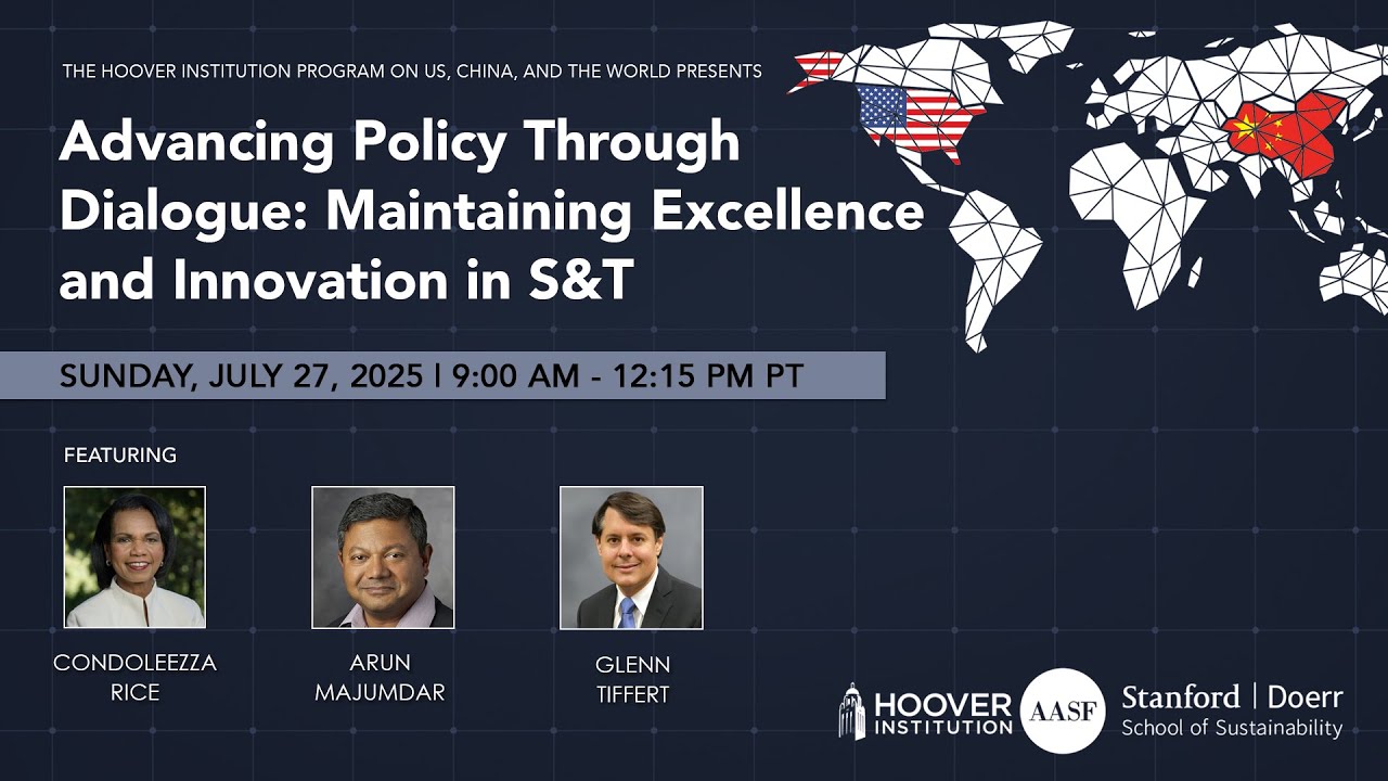 Advancing Policy Through Dialogue: Maintaining Excellence and Innovation In S&T | Hoover Institution