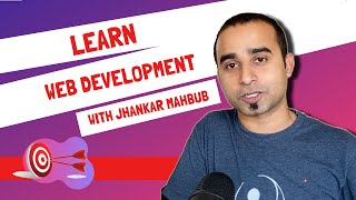 Learn Web Development with Jhankar Mahbub || Web Development Course for Absolute Beginners