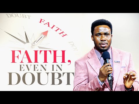 FAITH EVEN IN DOUBT Evangelist Chisom Sermon 