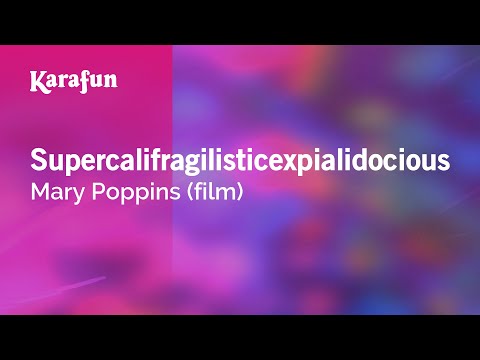 Supercalifragilisticexpialidocious - Mary Poppins (film) | Karaoke Version | KaraFun