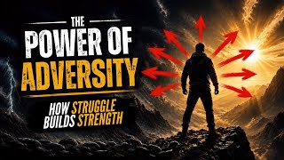 The Power of Adversity How Struggle Builds Strength