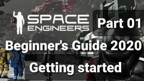 Space Engineers: 01 Getting Started (Beginner