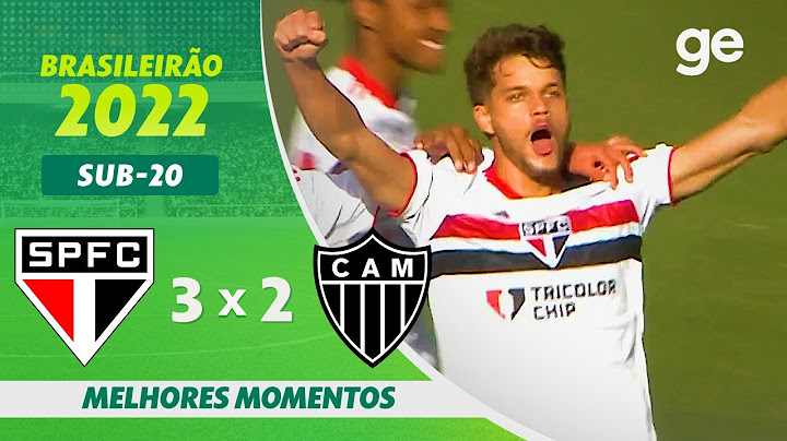 SÃO PAULO 3 X 2 ATLÉTICO-MG | MELHORES MOMENTOS | 2ª RODADA BRASILEIRÃO SUB-20 2022 | ge.globo