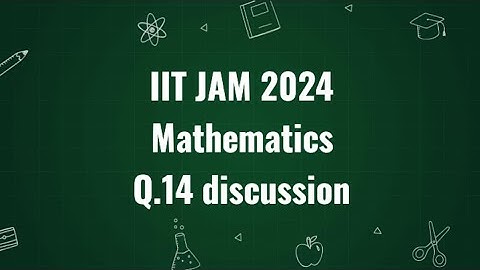 IIT JAM 2024 Mathematics Q 14 discussion  | Maths with IITIANS