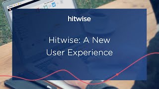 Hitwise: New User Experience