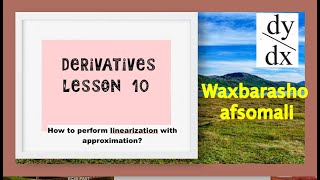 derivative lesson 10-----how to perform linearization with approximation example 1