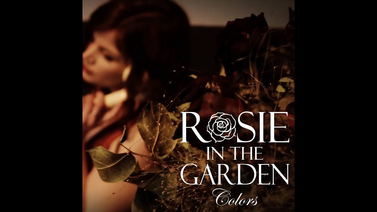 Rosie in the Garden - Colors (Official Musicvideo) - YouTube