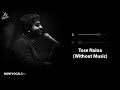 Tose Naina Without Music Vocals Only Arijit Singh Mickey Virus Now Vocals 