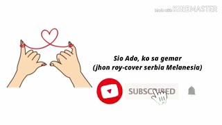 Lagu Animasi - Sio, ado ko sa gemar (jhon roy cover_serbia Melanesia