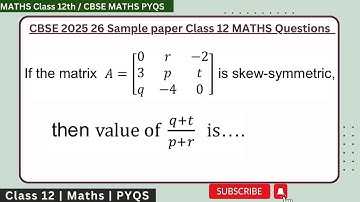 If the matrix A =[[0, r, -2],[3, p, t],[q, -4, 0]] is skew symmetric , then the value of (q+t )/(p+r