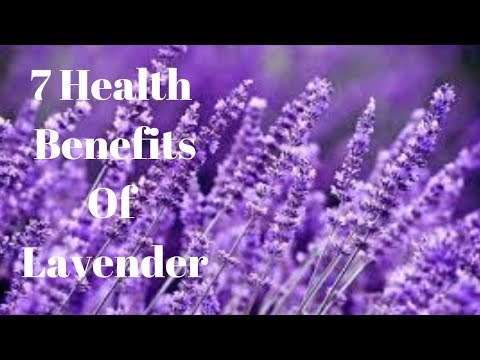 Video: The Benefits Of Lavender