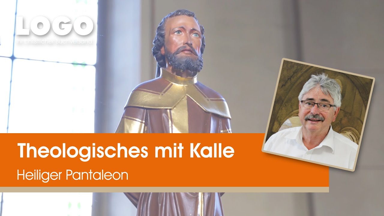 Heiliger Pantaleon ▶ Theologisches mit Kalle | LOGO Buchversand