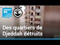 Arabie saoudite  des pans entiers de jeddah dtruits pour faire place  un megaprojet urbain