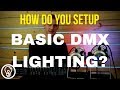 How Do You Setup Basic DMX Lighting? - DMX 101 Tutorial