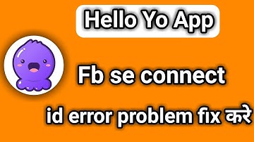 Hello yo facebook connect account not open problem hello yo fb se connect id open nhi ho raha hai