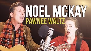 Noel McKay "The Old Pawnee Waltz"