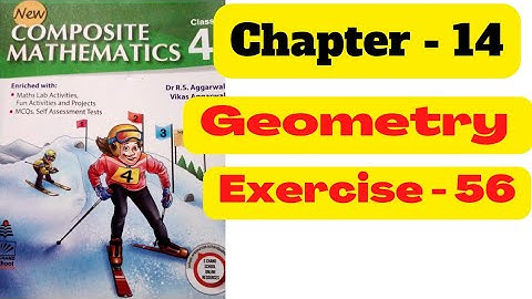Exercise - 56, Geometry | Class 4 | Chapter 14 | New Composit Maths