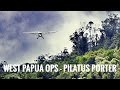 Flight of the inner bird flying the pilatus porter in west papua