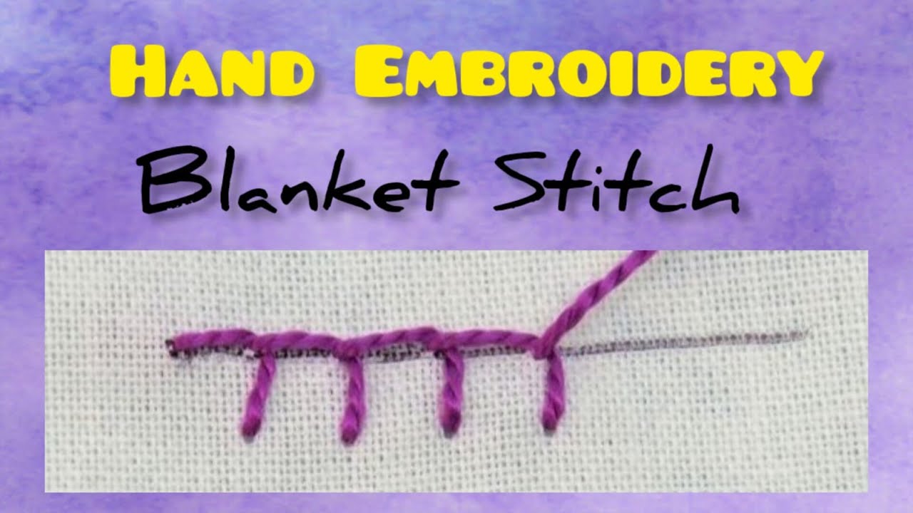 Hand Embroidery Blanket Stitch YouTube