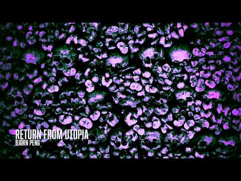 Björn Peng - Return From Utopia