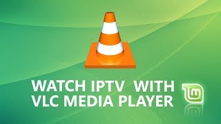 Watch IPTV with VLC on LinuxMint screenshot 4