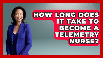 How Long Does It Take To Become A Telemetry Nurse? - Nursing Knowledge Exchange