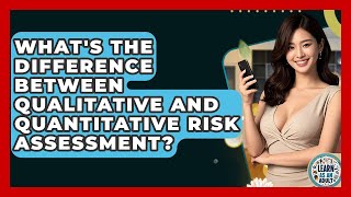 What's The Difference Between Qualitative And Quantitative Risk Assessment? - Learn As An Adult