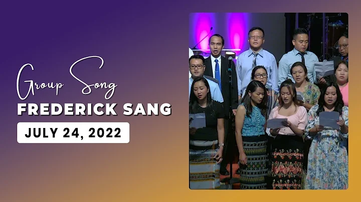 Frederick Sang || Group Song || July 24, 2022