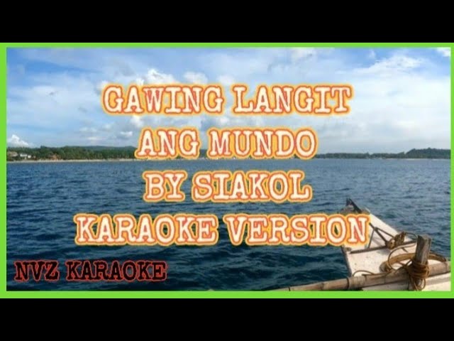 GAWING LANGIT ANG MUNDO  || BY SIAKOL  || KARAOKE VERSION  || NVZ KARAOKE