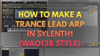 How To Make A Trance Lead Arp in Sylenth1 - WAO138 Style