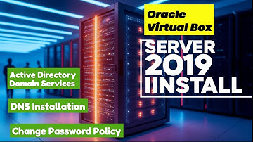 Windows Server 2019 Installation, AD DS, DNS, User & Group Management, and Password Policy Setup