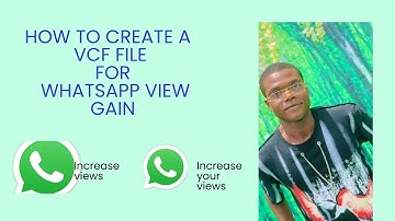 How to gain views/contacts on Whatsapp using vcf file(how to create a vcf file)