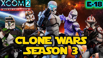 Clones and Hunters and Lost, Oh My!  XCOM 2 Legendary Star Wars Clones Season 3 Episode 18
