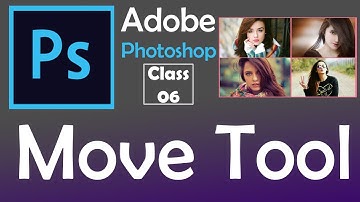 How to use Move Tool in Adobe Photoshop - Class 06