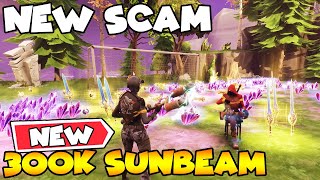 Dropping 300,000 Sunbeam in Front of Scammer!  (Scammer Gets Scammed) Fortnite Save The World