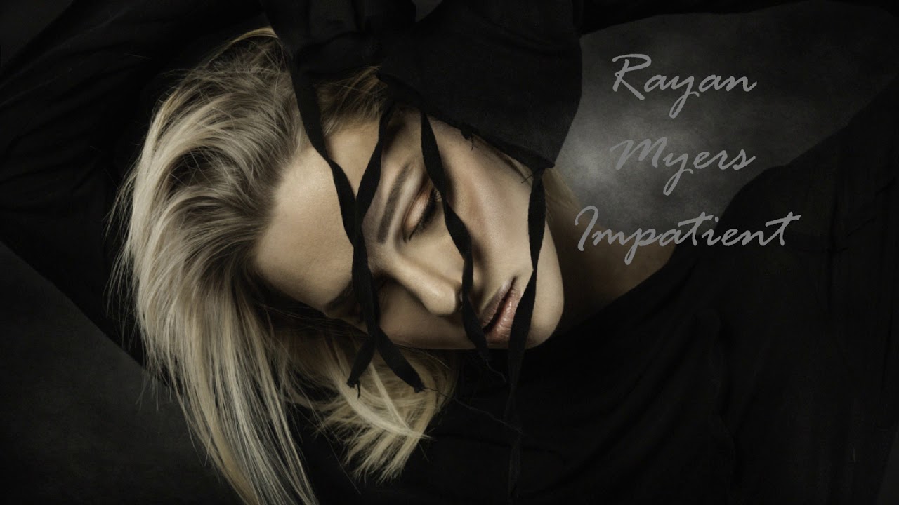 Rayan Myers - Impatient (Original mix) 2019 adlı videoyu YouTube'da izle Rayan Myers - Impatient (Original mix) 2019 adlı videoyu YouTube'da izle